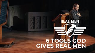 Real Men - 6 Tools God Gives Real Men