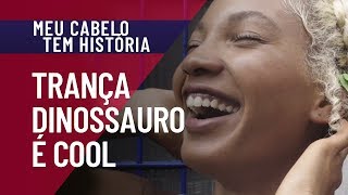 GZEBEL ENSINA TRANÇA DINOSSAURO QUE SALVOU SUA AUTOESTIMA | #MCTH