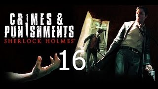 Sherlock Holmes Crimes and Punishments Прохождение на русском Часть 16 Драма в Кью Гарденс