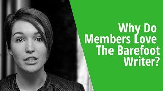 Why Do Members Love The Barefoot Writer?