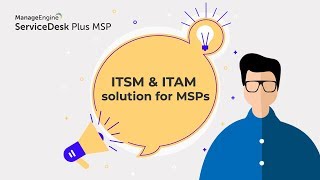MSP help desk software | Service desk for managed service providers - ITSM & ITAM solution