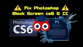 How To Fix Black or blank Screen Photoshop cs6 or CC