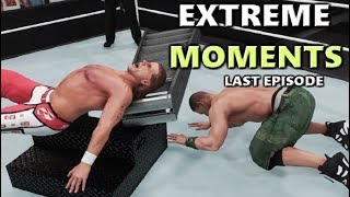 WWE 2K18 EXTREME MOMENTS - LAST EPISODE