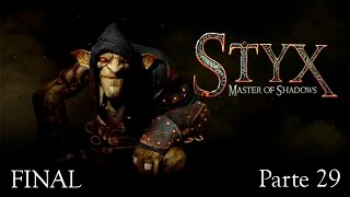 Styx Master of Shadows Walkthrough / Let's Play - Parte 29 FINAL - Español