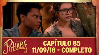 As Aventuras de Poliana | capítulo 85 - 11/09/18, completo