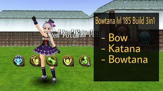 Toram Online : Bowtana lvl 185 Build 3in1 (Bow, Katana and Bowtana)