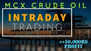 CRUDE OIL MCX INTRADAY TRADING 50K ++ PROFIT | GOLD | SILVER | NICKEL