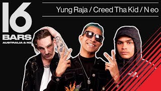Yung Raja, Creed Tha Kid and N eo Cypher | 16 Bars AU & NZ: Episode Three