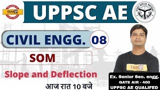 Class-08 || UPPSC AE || CIVIL ENGG. || By Jitendra Sir || SOM || Slope and deflection