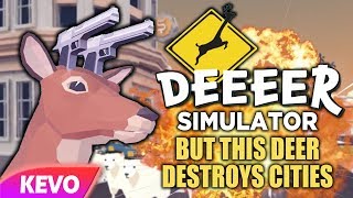 Deer Simulator but this deer destroys cities