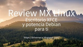 Review MX Linux | ? Escritorio XFCE y potencia Debian para ti