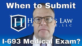 When Should I Submit I-693 Medical Exam?