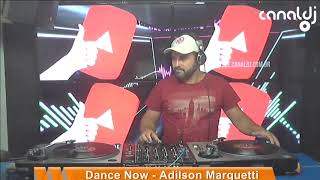 DJ Adilson Marquetti - Programa Dance Now - 08.02.2020