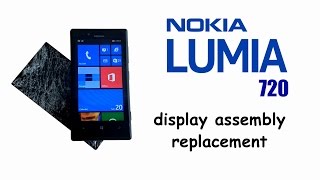 Nokia LUMIA 720 Screen Replacement,  Display, Touch screen Glass Replacement
