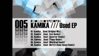 Kamika - Used (Ixel Remix)