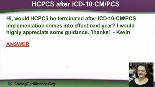 Will ICD-10 Replace CPT or HCPCS Procedure Coding?