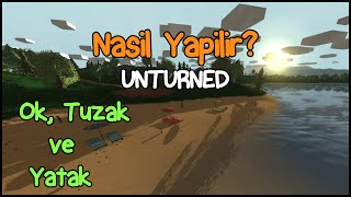 Unturned: Ok, Tuzak ve Yatak Nasıl Yapılır?
