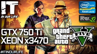 Grand Theft Auto 5/Xeon x3470/GTX 750 ti/Gameplay/Frame Rate Test [1080p]