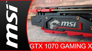 MSI GEFORCE GTX 1070 GAMING X 8G Review