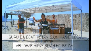 Live beach house dj set incl live Percussion & live saxophone- Guru Da Beat, Stan Sax, Jamie Loca