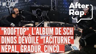 AFTER RAP : "Rooftop", l'album de SCH, Dinos dévoile "Taciturne", Népal, Gradur...