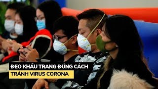 Đeo khẩu trang như thế nào để phòng chống virus corona gây viêm phổi Vũ Hán sau Tết?