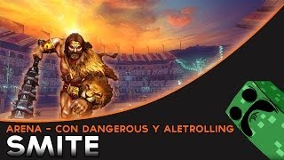 Smite - Español - Arena con Dangerous y Aletrolling