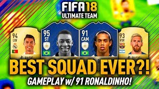 FIFA 18 BEST SQUAD?! w/ 91 RONALDINHO & 95 PELE GAMEPLAY!