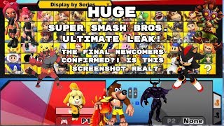 [DEBUNKED] Super Smash Bros Ultimate | HUGE NEW LEAK! | ARE THESE OUR FINAL BRAND NEW NEWCOMERS?!