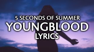 5 Seconds Of Summer - Youngblood (Lyrics / Lyric Video)
