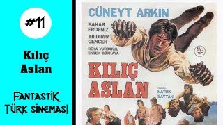 Fantastik Türk Sineması #11 - Kılıç Aslan "Vallahi Bakireyim"