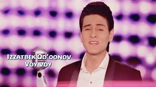 Izzatbek Qo'qonov - Voy voy | Иззатбек Куконов - Вой вой