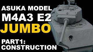 ASUKA Models 1/35 M4A3 E2 Jumbo Build Video: Part 1 Construction