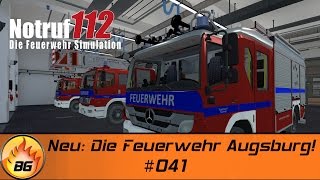 Notruf 112 - Die Feuerwehr Simulation #041 | Neu: Die Feuerwehr Augsburg! | Let's Play [HD]