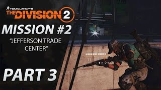 The Division 2 | Gameplay Walkthrough | CO-OP | Part 3 "Jefferson Trade Center" | CenterStrain01