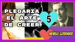 PLEGARIA EL ARTE DE CREER NEVILLE GODDARD 5LEY DE TRANSMISION DEL PENSAMIENTO