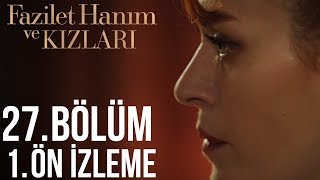 Fazilet Hanım ve Kızları 27. Bölüm Ön İzleme
