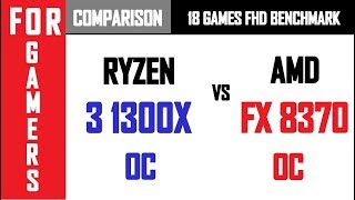 GTX 1060 3GB | AMD FX 8370 OC VS Ryzen 3 1300X OC | COMPARISON |
