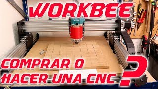 Es Mejor una CNC diy o es Mejor comprarla? - review WorkBee