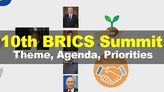 10th BRICS Summit 2018 - Theme, Agenda, Objectives