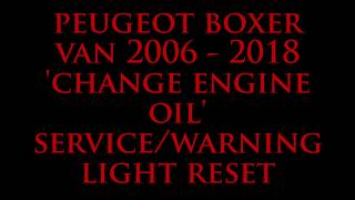 Change Engine Oil Service Light Reset Peugeot Boxer Van 2006 - 2018