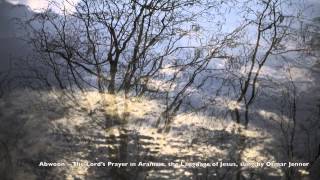 Abwoon - The Lord's Prayer in Aramaic, sung by Otmar Jenner