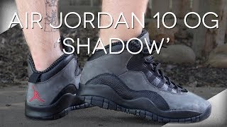 Air Jordan 10 OG 'Shadow' 2018 Review