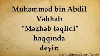 Muhəmməd bin Abdil Vəhhab, "Məzhəb təqlidi" haqqında deyir: