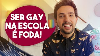 SER GAY NA ESCOLA É FODA!