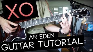 "XO" Guitar Tutorial - EDEN (WITH TABS)