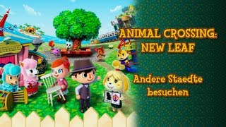 Animal Crossing: New Leaf - Andere Städte besuchen