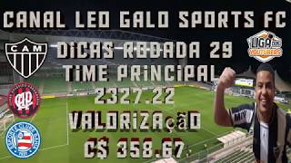 DICAS #29 RODADA - CARTOLA FC 2018 TIME PRINCIPAL 2327.22 PONTOS NACIONAL - VALORIZAÇÃO C$ 358.67 #