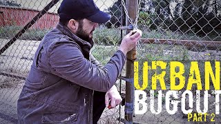 Urban Bugout- Part 2
