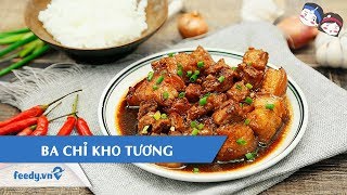 Hướng dẫn cách làm món BA CHỈ KHO TƯƠNG | Feedy TV